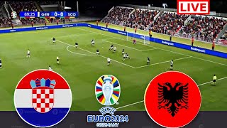 LIVE  Croatia vs Albania  UEFA Euro Cup 2024  Match Live Today  Full Match Streaming Gameplay [upl. by Tharp]