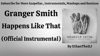 Granger smith  Happens Like That Official Instrumental [upl. by Amehr]