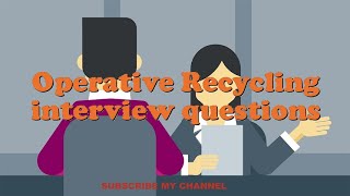 Operative Recycling interview questions [upl. by Ecnar]