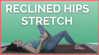 Supine Hip Stretches  15 min Yoga for Tight Hips [upl. by Bobbi]