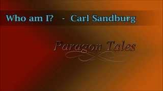 Poem  Who am I  Carl Sandburg [upl. by Steep513]