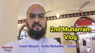 2nd Muharram Vlog  Dohad Imadi Masjid [upl. by Rebecka153]