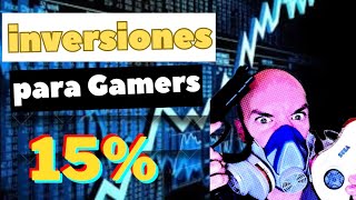 CONSIGUE UN 15 DE RENTABILIDAD INVERSIONES PARA GAMER [upl. by Shelley786]