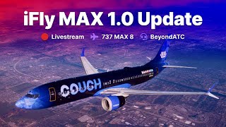 iFly MAX Update 10  BeyondATC  Microsoft Flight Simulator [upl. by Garap]