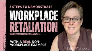 Demonstrating Workplace Retaliation in 3 Steps [upl. by Rolfston]