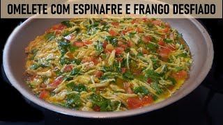 OMELETE COM ESPINAFRE E FRANGO DESFIADO [upl. by Desirae]