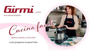 CucinaFacile04 Pasta Frolla Con Girmi e PapillaMonella [upl. by Sidalg]