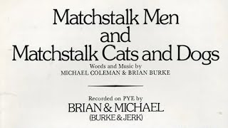 Brian Michael amp Me Matchstalk Men amp Matchstalk Cats amp Dogs [upl. by Alikee]