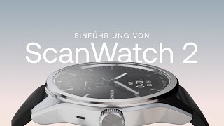 Neu ScanWatch 2 — Hybrid Smartwatch mit Überwachung der Herzgesundheit [upl. by Nonez]