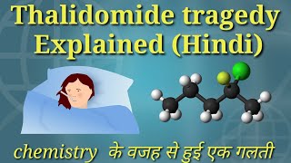 Chemistry fact 1 Thalidomide tragedy Explained Hindi [upl. by Idnod]