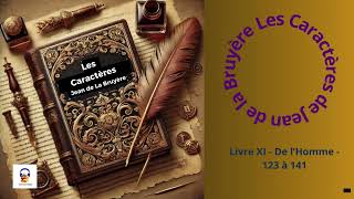 Les Caractères  La Bruyère  Livre XI  De lHomme  123 à 141  Livre Audio [upl. by Belda]