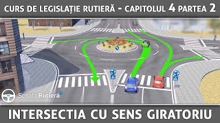 Curs de legislație rutieră  Cap 4 Part 2  Intersecția cu sens giratoriu [upl. by Beniamino]