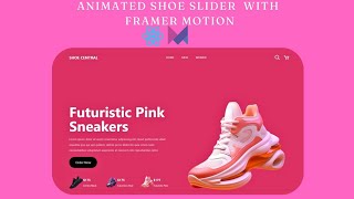 Create A Responsive Slider Effects For Shoes Using React JS  Tailwind  Framermotion [upl. by Babs]