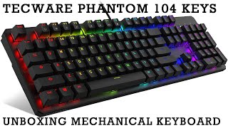 Tecware Phantom RGB Mechanical Keyboard 104Key UNBOXING  Budget Gaming Keyboard [upl. by Marabelle]