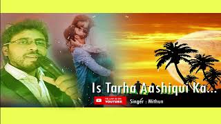 Is Tarah Aashiqui Ka 🌹💘🌹 Song by Mithun 💘🔔🔔Amit Kumar kumarsanu [upl. by Kennie]