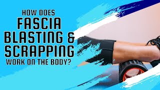 How Does Fascia Blasting and Scraping Work on the Body  Hyperarch Fascia Training [upl. by Strong]