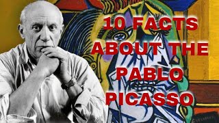 10 Facts You Never Knew About Pablo Picasso  The Life of a Modern Art Pioneer [upl. by Bennion514]