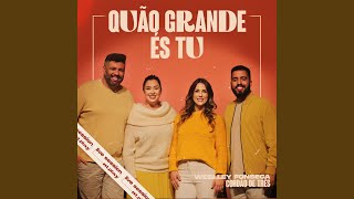 Quão Grande És Tu [upl. by Janaye]