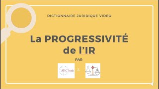 PROGRESSIVITÉ de limpôt sur le revenu IR en droit fiscal 🔤 [upl. by Trescha]