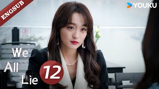 【ENG SUB】We All Lie👗EP12  He Hongshan  Li Zifeng  Chen Muyang  YOUKU [upl. by Nimar]