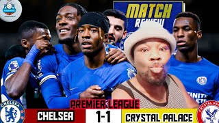 Chelsea Vs Crystal Palace  11  Premier league Match reviews  Nicolas Jackson Cant be trusted [upl. by Morna577]