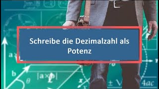 Schreibe die Dezimalzahl als Potenz [upl. by Yokum296]