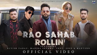 Elvish Yadav  Rao Sahab Rollin Music video Mahira Sharma  Maxtern  SDEE  Vkey  Anshul Garg [upl. by Nyleda]