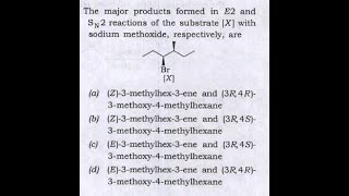 Q89 ‖ EZ and RS Nomenclature of Product of E2 and Sn2 Competitive Reaction ‖ PYQ [upl. by Nimesay]