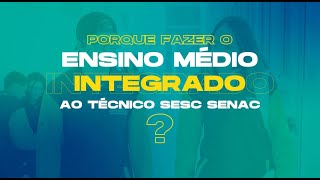 Ensino Médio Integrado ao Técnico Sesc Senac PR [upl. by Ecinereb]