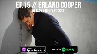 EP15  ERLAND COOPER [upl. by Wise]