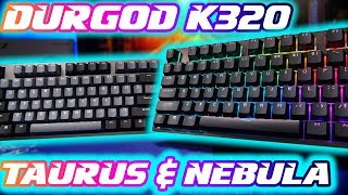 Durgod K320 TaurusNebula DEAR GOD These Are SOLID [upl. by Kcirdek]