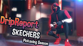 DripReport  Skechers👟 Pickaxing Montage⛏ [upl. by Notsa]