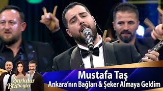 Mustafa Taş  Ankara’nın Bağları amp Şeker Almaya Geldim [upl. by Ecyla]