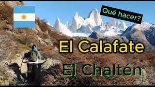 EL CALAFATE Y EL CHALTÉN excursiones paseos trekking senderos Qué hacer [upl. by Eillit528]