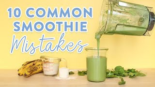 10 Common Smoothie Mistakes  What NOT to do [upl. by Attelocin]