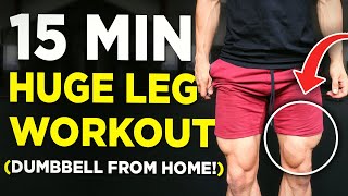 15 MIN HUGE LEG WORKOUT Dumbbell Only At Home [upl. by Ailhat940]