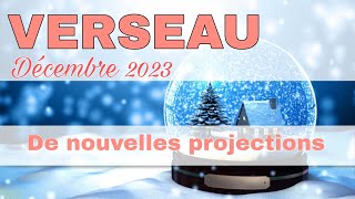 VERSEAU  Décembre 2023  quot Un changement et de nouvelles projections  quot [upl. by Terese]