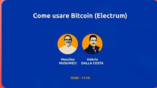 Uso di Bitcoin con Electrum Bitcareforum24 Massimo Musumeci e Valerio Dalla Costa [upl. by Jsandye735]