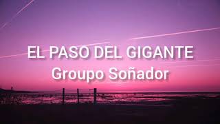 El Paso del Gigante  Groupo Soñador LETRA [upl. by Henrique766]