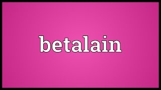 Betalain Meaning [upl. by Rodmur]