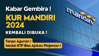 KUR MANDIRI 2024 KEMBALI DIBUKA‼️Modal KTP Bisa Ajukan Pinjaman amp Tanpa Agunan [upl. by Arhsub]