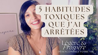 💥 5 habitudes toxiques que j’ai arrêtées 💥 [upl. by Lenrow]