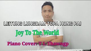 Leitung Lungdam Topa Hong pai T L Thawngpi piano cover [upl. by Parette209]