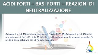 Basi Forti Acidi forti e reazioni di neutralizzazione 3  Esercizi di STECHIOMETRIA commentati [upl. by Matias]