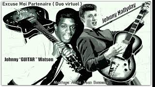 Excuse Moi Partenaire  Johnny Hallyday amp Johnny quotGuitar quot Watson  Duo Virtuel [upl. by Neehsas728]