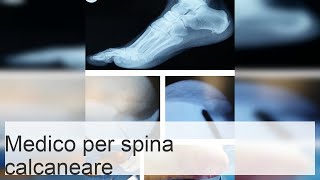 A quale medico rivolgersi in caso di sperone calcaneare [upl. by Grimonia]