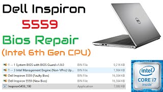 Fix Your Original Bios  Dell Inspiron 5559 Bios Repair Intel i76500U CPU [upl. by Atihana]