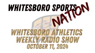 Whitesboro Sports Nation Weekly Radio Show  October 11 2024 [upl. by Vickey]