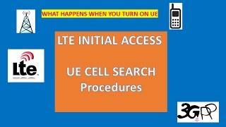 LTE Initial Access Cell search Procedure  UE [upl. by Danczyk]