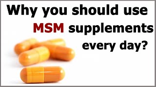 MSM Why You Should Use MSM Supplements Every Day [upl. by Raff343]